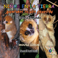 Title: Niños en la Tierra Aventuras de vida Silvestre - Explora el Mundo Mouse Lemur - Madagascar, Author: Sensei Paul David