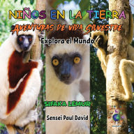 Title: Niños en la Tierra Aventuras de vida Silvestre - Explora el Mundo Sifaka Lemur - Madagascar, Author: Sensei Paul David