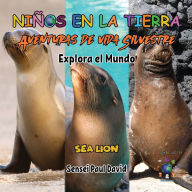 Title: Niños en la Tierra Aventuras de vida Silvestre - Explora el Mundo Sea Lion - Ecuador, Author: Sensei Paul David