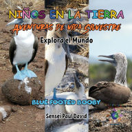 Title: Niños en la Tierra - Aventuras de vida Silvestre - Explora el Mundo Blue Footed Booby - Ecuador, Author: Sensei Paul David