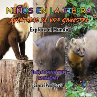 Title: Niï¿½os en la Tierra - Aventuras de vida Silvestre - Explora el Mundo Euro Marten Rodent, Author: Sensei Paul David