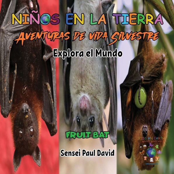 Ni�os en la Tierra - Aventuras de vida Silvestre - Explora el Mundo Fruit Bat