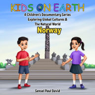 Title: Kids On Earth A Children's Documentary Series Exploring Global Culture & The Natural World - Norway, Author: Sensei Paul David