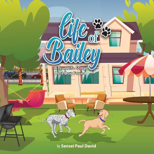 Life of Bailey: Lost Dog Found