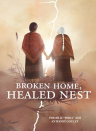 Ebook for gmat download Broken Home, Healed Nest DJVU iBook RTF by Pershlie "Perci" Ami, Anthony Goulet English version