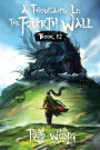 A Thousand Li: the Fourth Wall: An Epic Progression Fantasy