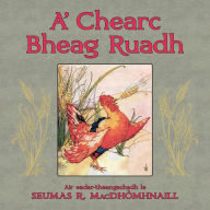Title: A' Chearc Bheag Ruadh, Author: Seumas R. MacDhòmhnaill