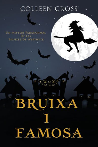 Bruixa i famosa: Un misteri paranormal de les bruixes de Westwick