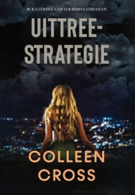 Title: Uittreestrategie: 'n Katerina Carter-misdaadroman, Author: Colleen Cross