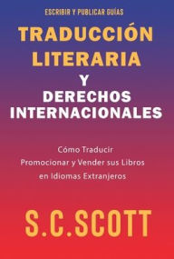Title: Traducción Literaria y Derechos Internacionales, Author: S C Scott