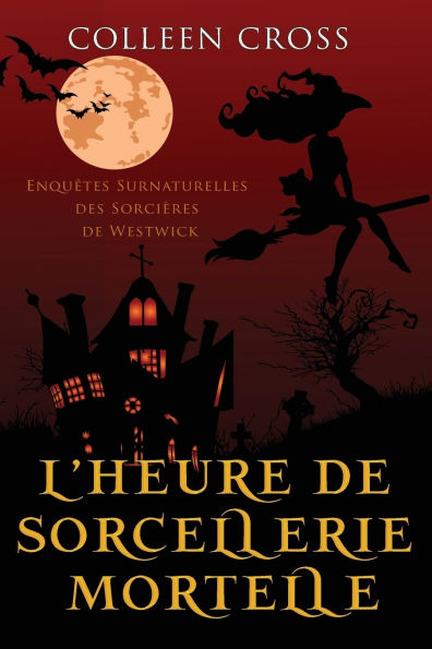 L'heure de sorcellerie mortelle: Une Petite EnquÃ¯Â¿Â½te des SorciÃ¯Â¿Â½res Westwick