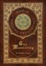 Guy Mannering (Royal Collector's Edition) (Case Laminate Hardcover with Jacket)