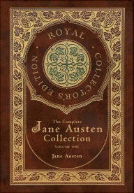 Title: The Complete Jane Austen Collection: Volume One: Sense and Sensibility, Pride and Prejudice, and Mansfield Park (Royal Collector's Edition) (Case Laminate Hardcover with Jacket), Author: Jane Austen