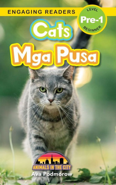 Cats: Bilingual (English/Filipino) (Ingles/Filipino) Mga Pusa - Animals in the City (Engaging Readers, Level Pre-1)