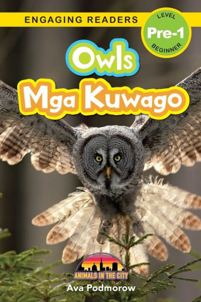 Owls: Bilingual (English/Filipino) (Ingles/Filipino) Mga Kuwago - Animals in the City (Engaging Readers, Level Pre-1)