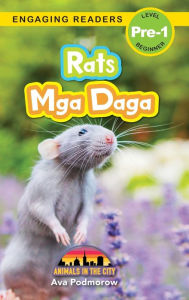 Title: Rats: Bilingual (English/Filipino) (Ingles/Filipino) Mga Daga - Animals in the City (Engaging Readers, Level Pre-1), Author: Ava Podmorow