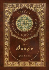 Title: The Jungle (Royal Collector's Edition) (Case Laminate Hardcover with Jacket), Author: Upton Sinclair