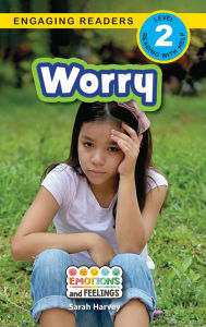 Title: Worry: Emotions and Feelings (Engaging Readers, Level 2), Author: Sarah  Harvey