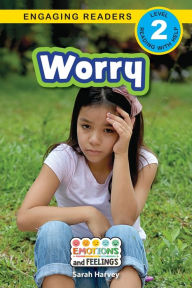 Title: Worry: Emotions and Feelings (Engaging Readers, Level 2), Author: Sarah  Harvey