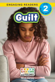 Title: Guilt: Emotions and Feelings (Engaging Readers, Level 2), Author: Sarah  Harvey