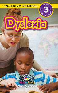 Title: Dyslexia: Understand Your Mind and Body (Engaging Readers, Level 3), Author: Alexis Roumanis