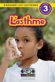 Title: L'asthme: Comprendre votre esprit et votre corps (Engager les lecteurs, Niveau 3), Author: Sarah  Harvey