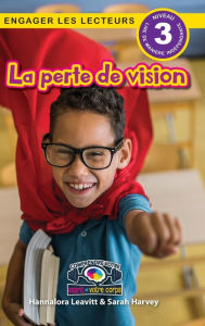 Title: La perte de vision: Comprendre votre esprit et votre corps (Engager les lecteurs, Niveau 3), Author: Hannalora Leavitt