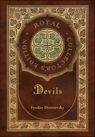 Title: Devils (Royal Collector's Edition) (Case Laminate Hardcover with Jacket), Author: Fyodor Dostoevsky