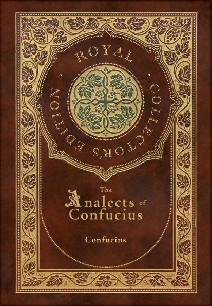 The Analects of Confucius (Royal Collector's Edition) (Annotated) (Case Laminate Hardcover with Jacket)