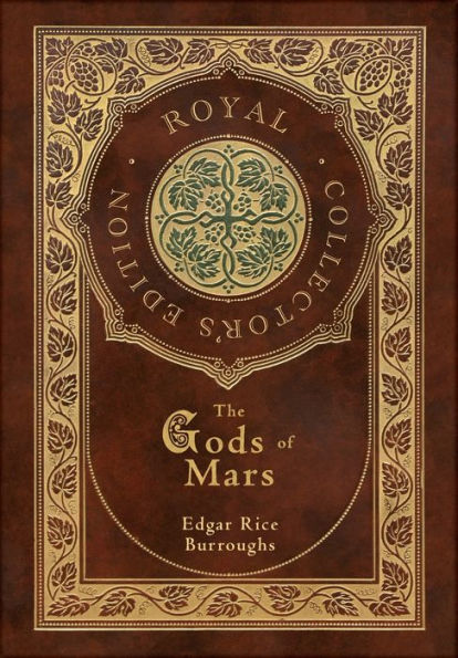 The Gods of Mars (Royal Collector's Edition) (Case Laminate Hardcover with Jacket)