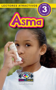 Title: Asma: Entiende tu mente y tu cuerpo (Lectores atractivos, nivel 3), Author: Sarah  Harvey