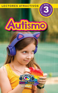 Title: Autismo: Entiende tu mente y tu cuerpo (Lectores atractivos, nivel 3), Author: Aj Knight