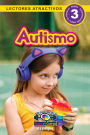 Autismo: Entiende tu mente y tu cuerpo (Lectores atractivos, nivel 3)