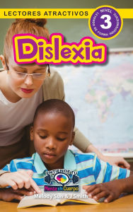 Title: Dislexia: Entiende tu mente y tu cuerpo (Lectores atractivos, nivel 3), Author: Alexis Roumanis