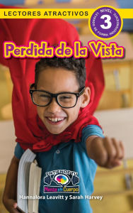 Title: Perdida de la Vista: Entiende tu mente y tu cuerpo (Lectores atractivos, nivel 3), Author: Hannalora Leavitt