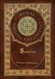 Title: Hamlet (Royal Collector's Edition) (Case Laminate Hardcover with Jacket), Author: William Shakespeare
