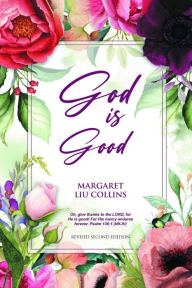 Title: God is Good: Revised Second Edition, Author: Margaret Liu Collins