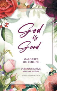 Title: God is Good: Revised Second Edition, Author: Margaret Liu Collins