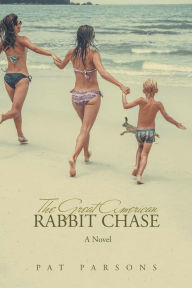 Title: The Great American Rabbit Chase, Author: Pat Parsons