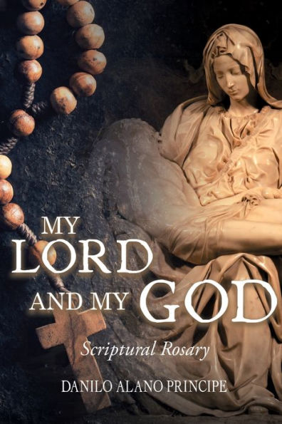 My Lord and God: Scriptural Rosary