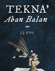 Title: Tekna' Aban Balan, Author: Lj Uyo