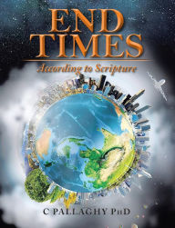 Title: End Times: According to Scripture, Author: Charles Pallaghy