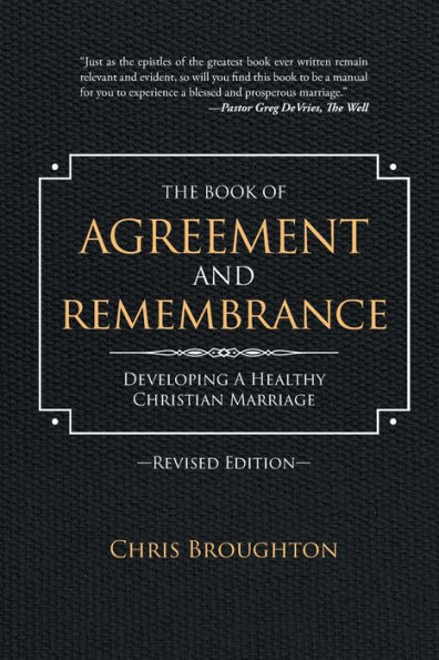 The Book of Agreement and Remembrance (Revised Edition): Developing a Healthy Christian Marriage
