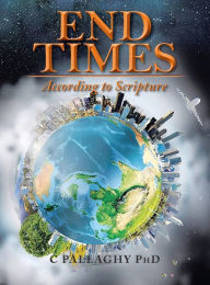 Title: End Times: According to Scripture, Author: Charles Pallaghy