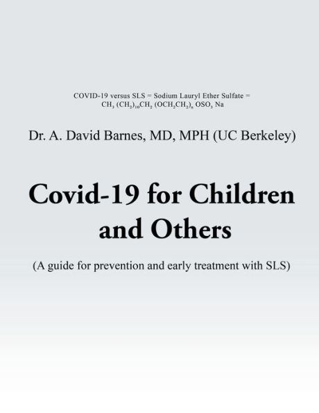 Covid-19 for Children and Others: A guide for prevention and early treatment with SLS