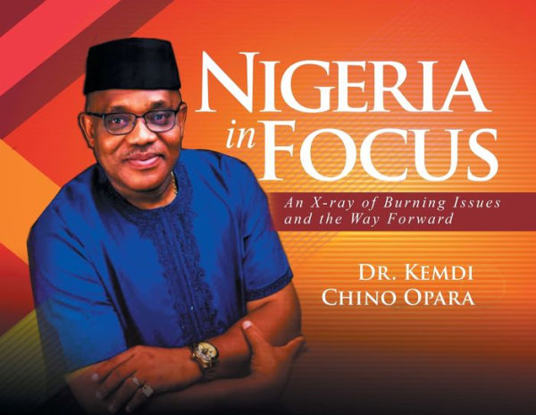 Nigeria Focus: An X-ray of Burning Issues and the Way Forward