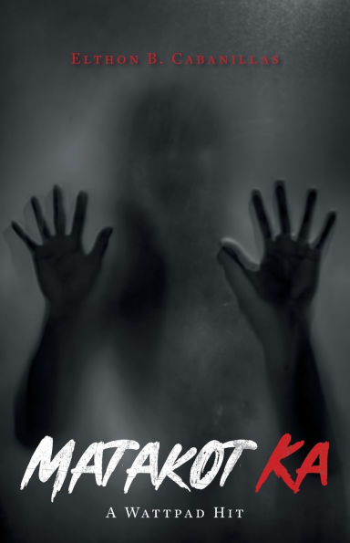 Matakot Ka: A Wattpad Hit: Book 1