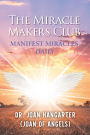 The Miracle Makers Club: Manifest Miracles Daily