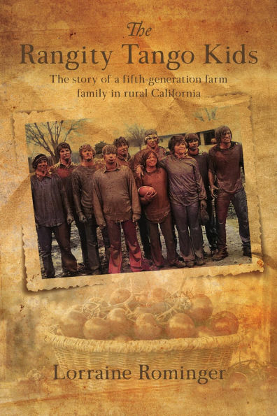 The Rangity Tango Kids: The story of a fifth-generation farm family in rural California