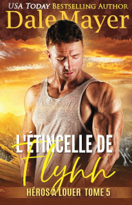 Title: L'ï¿½tincelle de Flynn, Author: Dale Mayer